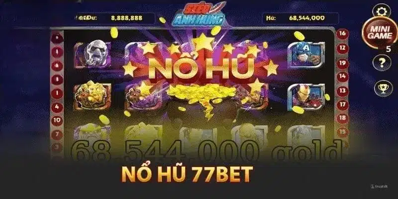 Nổ hũ cực khủng tại 77Bet