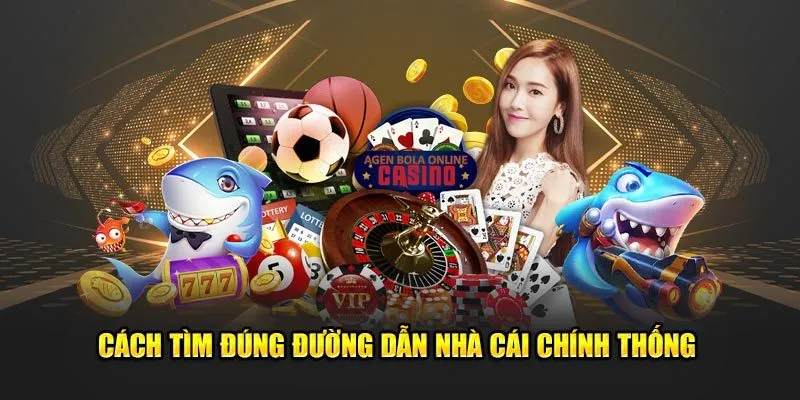 Cách tìm đúng đường dẫn nhà cái chính thống