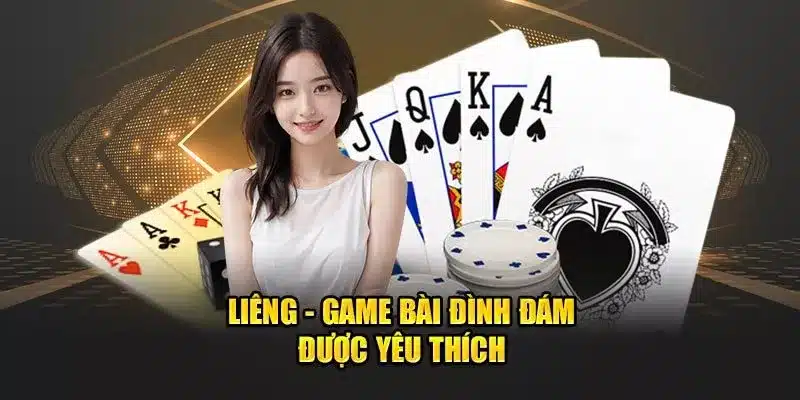 Liêng - Game bài đình đám được yêu thích