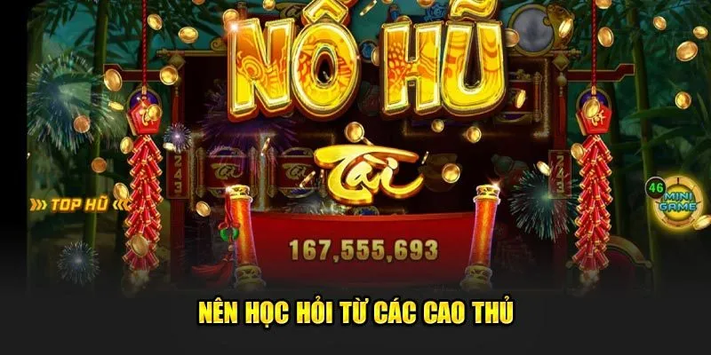 Nên học hỏi từ các cao thủ