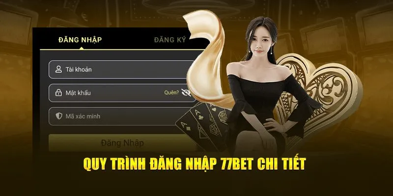 Quy trình đăng nhập 77Bet chi tiết