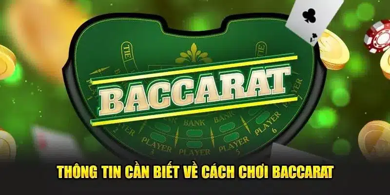 Vài nét cụ thể về cách chơi baccarat